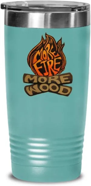 Campfire Tumbler Firewood Gift for Camping Summer Beach Party Bonfire Party More Wood More Fire