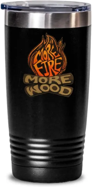 Campfire Tumbler Firewood Gift for Camping Summer Beach Party Bonfire Party More Wood More Fire
