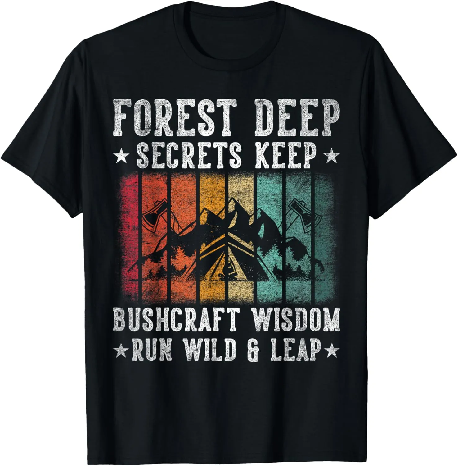 Forest Deep Secrets Keep Bushcraft Wisdom Run Wild & Leap T-Shirt