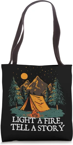 Light a Fire Tell a Story Camping Fireplace Camper Firepit Tote Bag