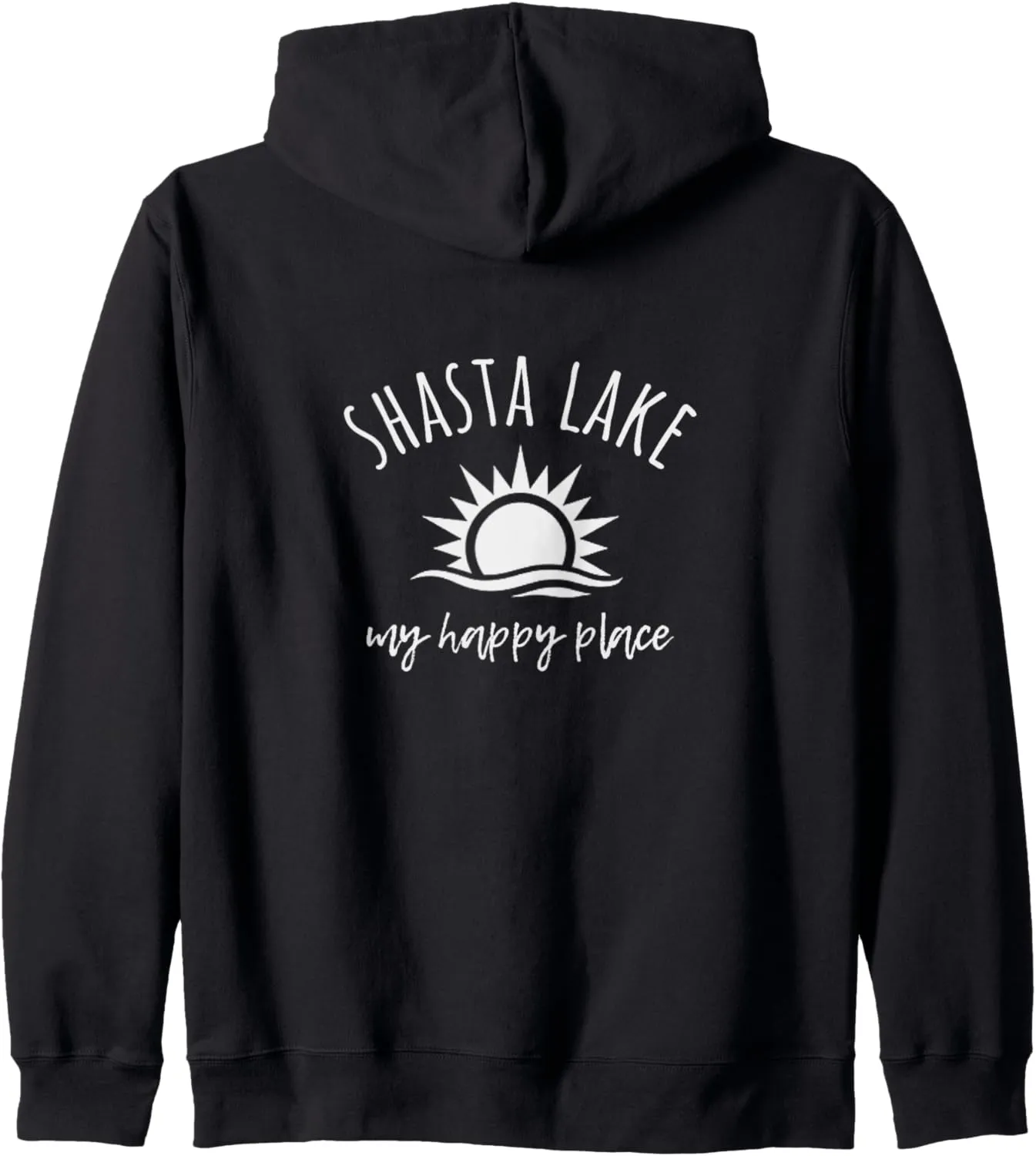 Shasta Lake My Happy Place CA Boating Fishing Camping Zip Hoodie