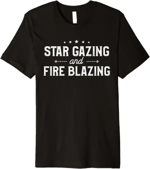 Star Gazing and Fire Blazing Funny Camping Lovers Campfire Premium T-Shirt