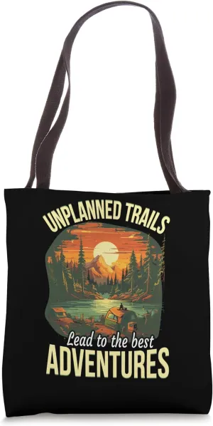 Unplanned Trail Lead To The Best Adventures Camping Forest Tote Bag