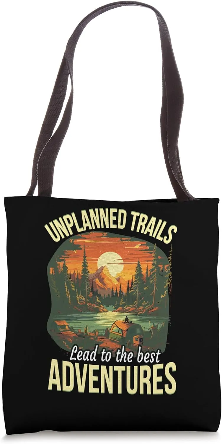 Unplanned Trail Lead To The Best Adventures Camping Forest Tote Bag